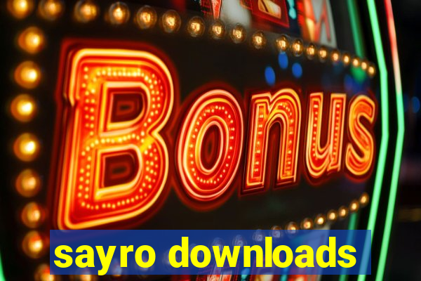 sayro downloads